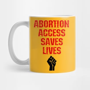 Abortion access saves lives Mug